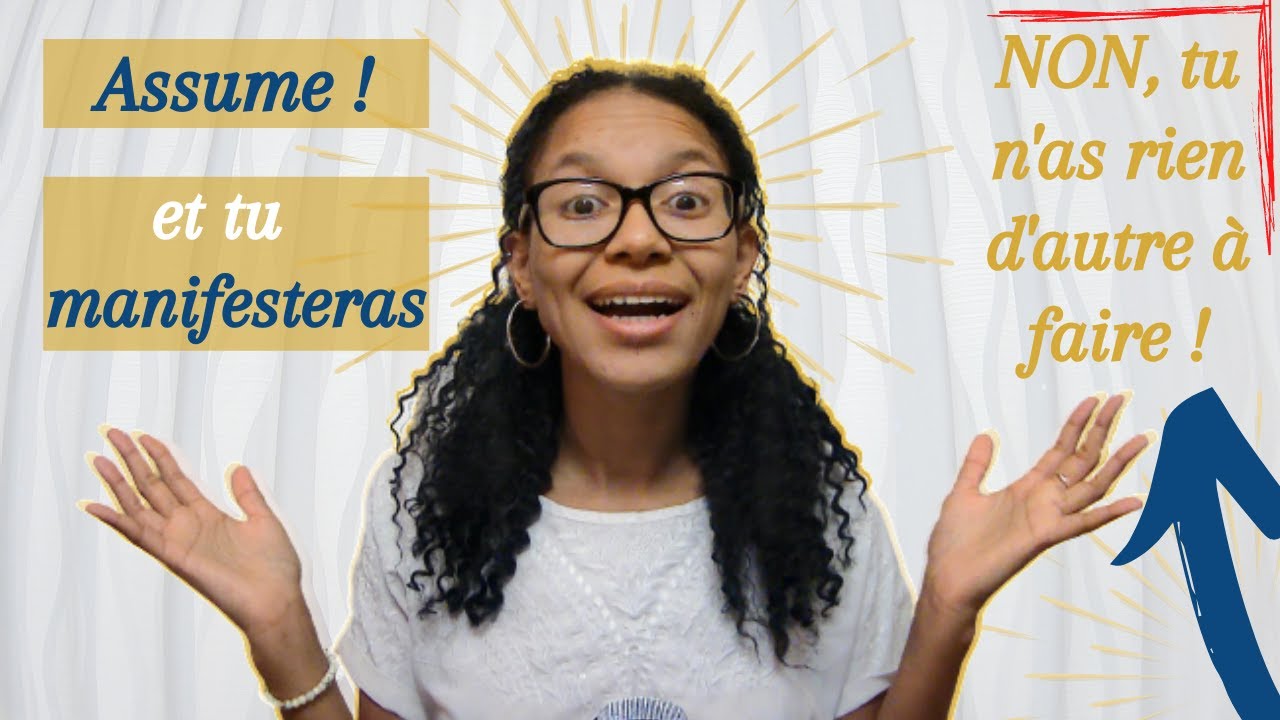 Comment ASSUMER que tu as déjà ton désir ? (affirmations positives) - Loi d'Assomption