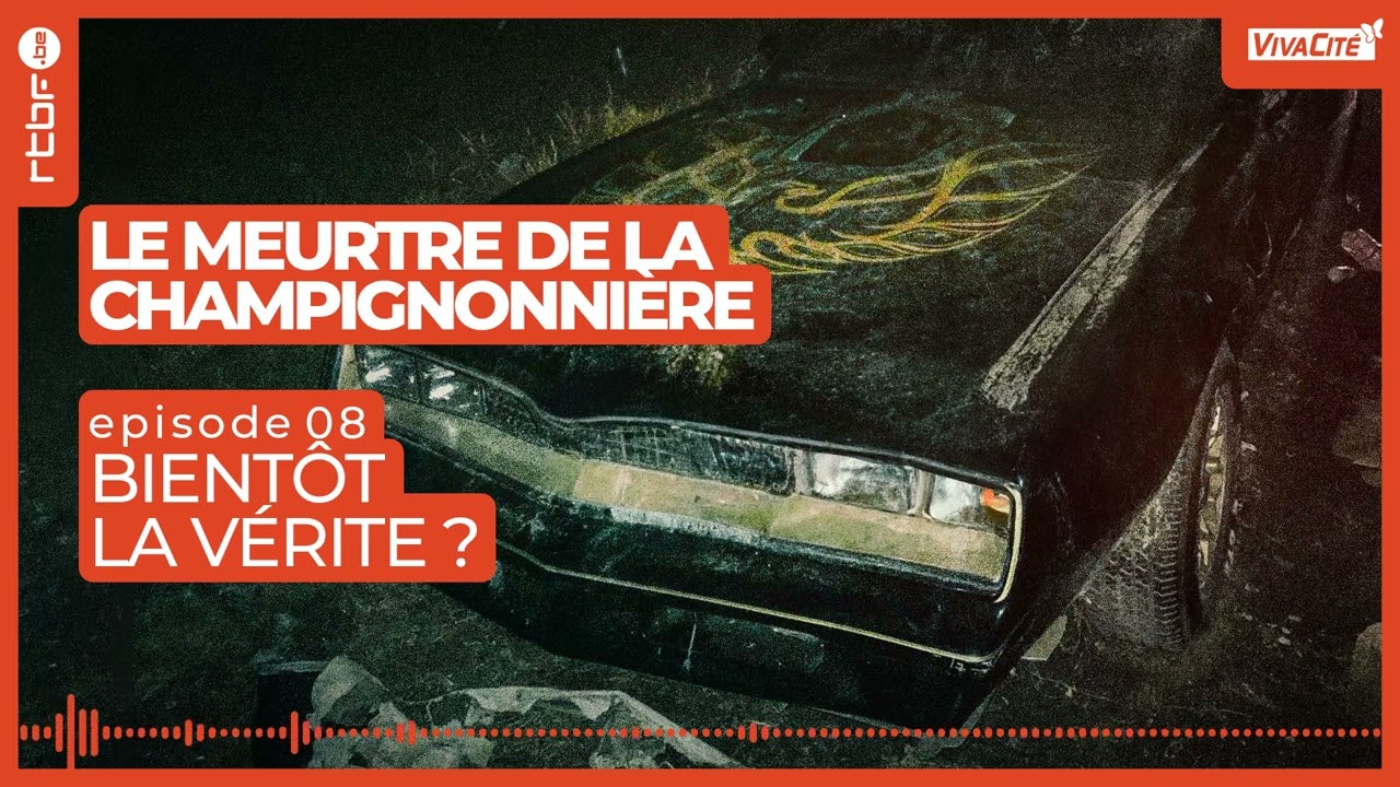 Bientôt la vérité sur le meurtre de la champignonnière ? (8/8)