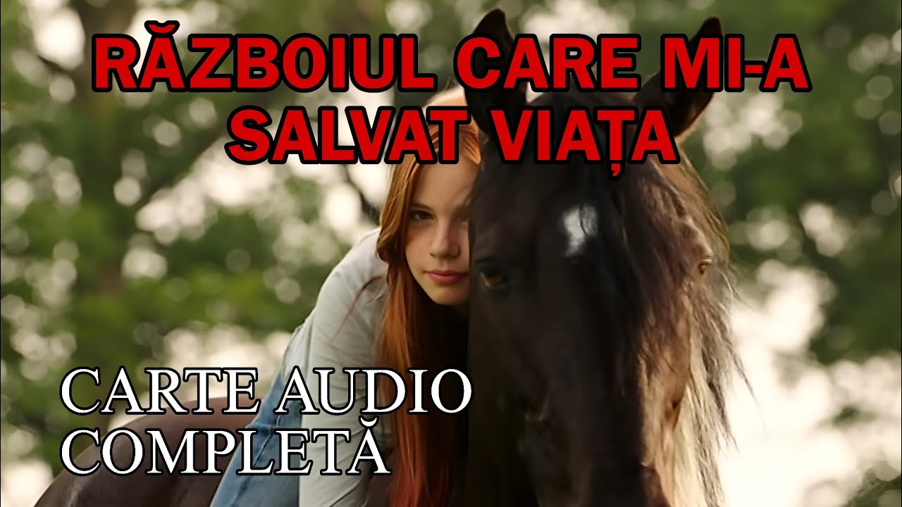 RĂZBOIUL CARE MI-A SALVAT VIAȚA - CARTE AUDIO COMPLETĂ