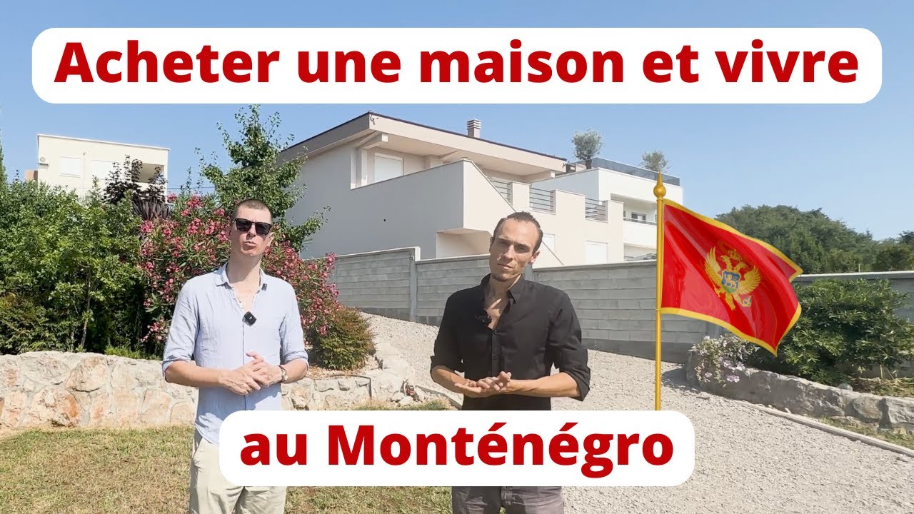 Pourquoi acheter une maison et vivre au Monténégro?