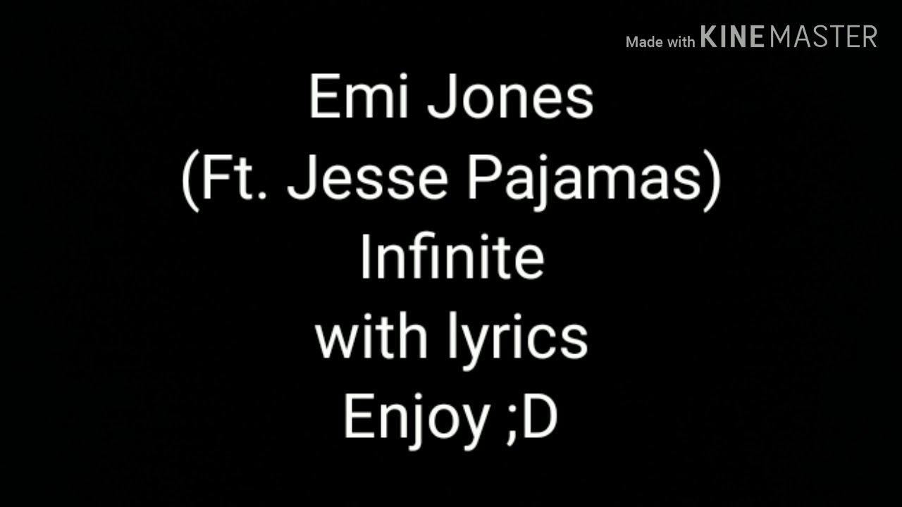 Emi Jones (ft. Jesse Pajamas) | Infinite | With lyrics