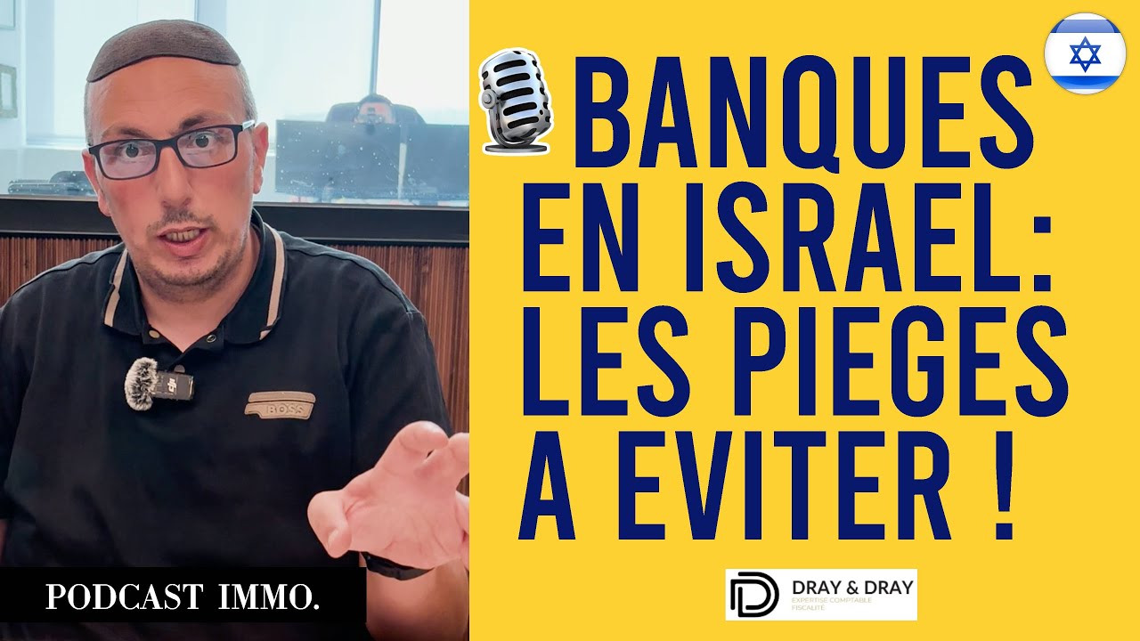 Banques en Israël : 5 pièges à éviter absolument !