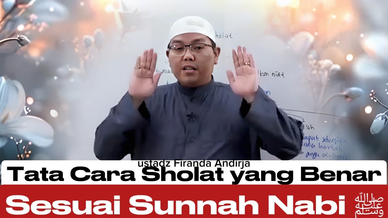 Belajar Sholat dari Dasar: Dari Niat Hingga salam! - ustadz Firanda Andirja 