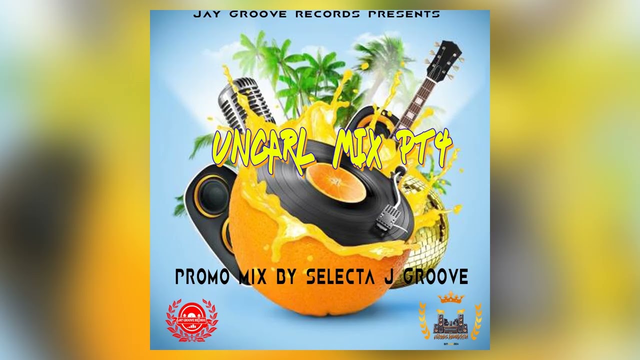 UNCARL PROMO MIX PT4 BY SELECTA JAY GROOVE 2K25