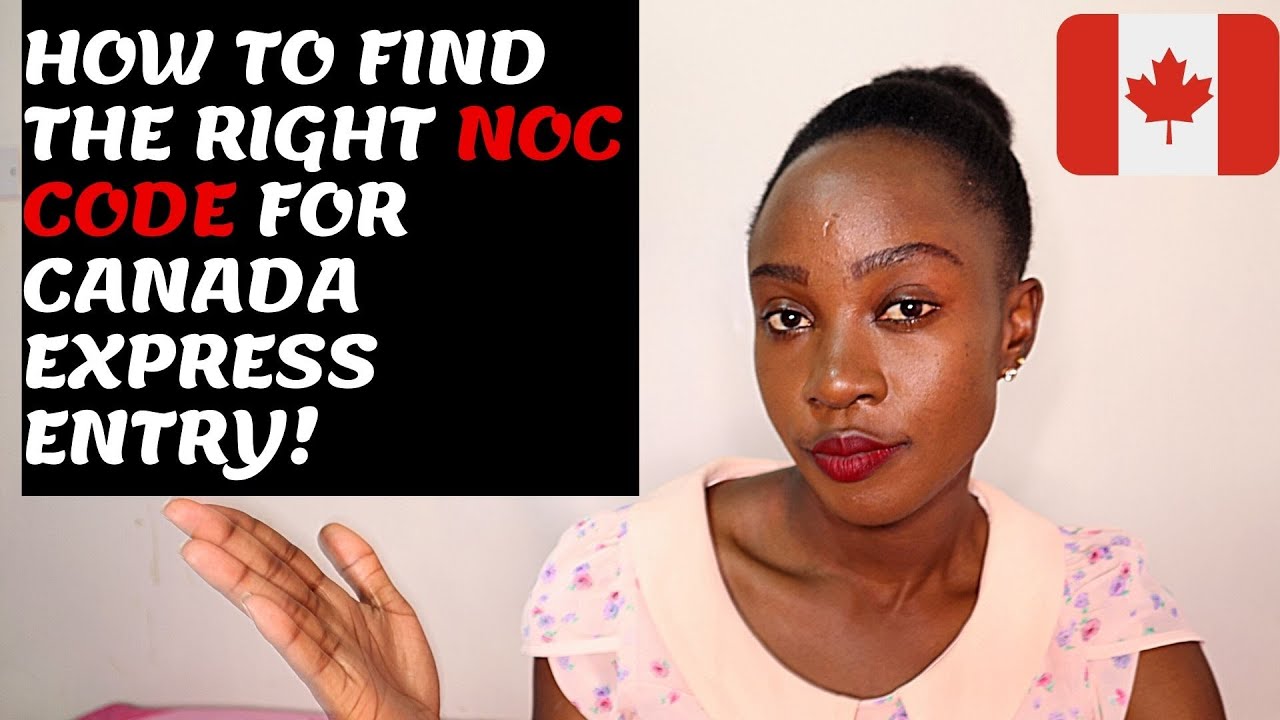 HOW TO FIND THE RIGHT NOC CODE FOR CANADA EXPRESS ENTRY | Angie Owoko