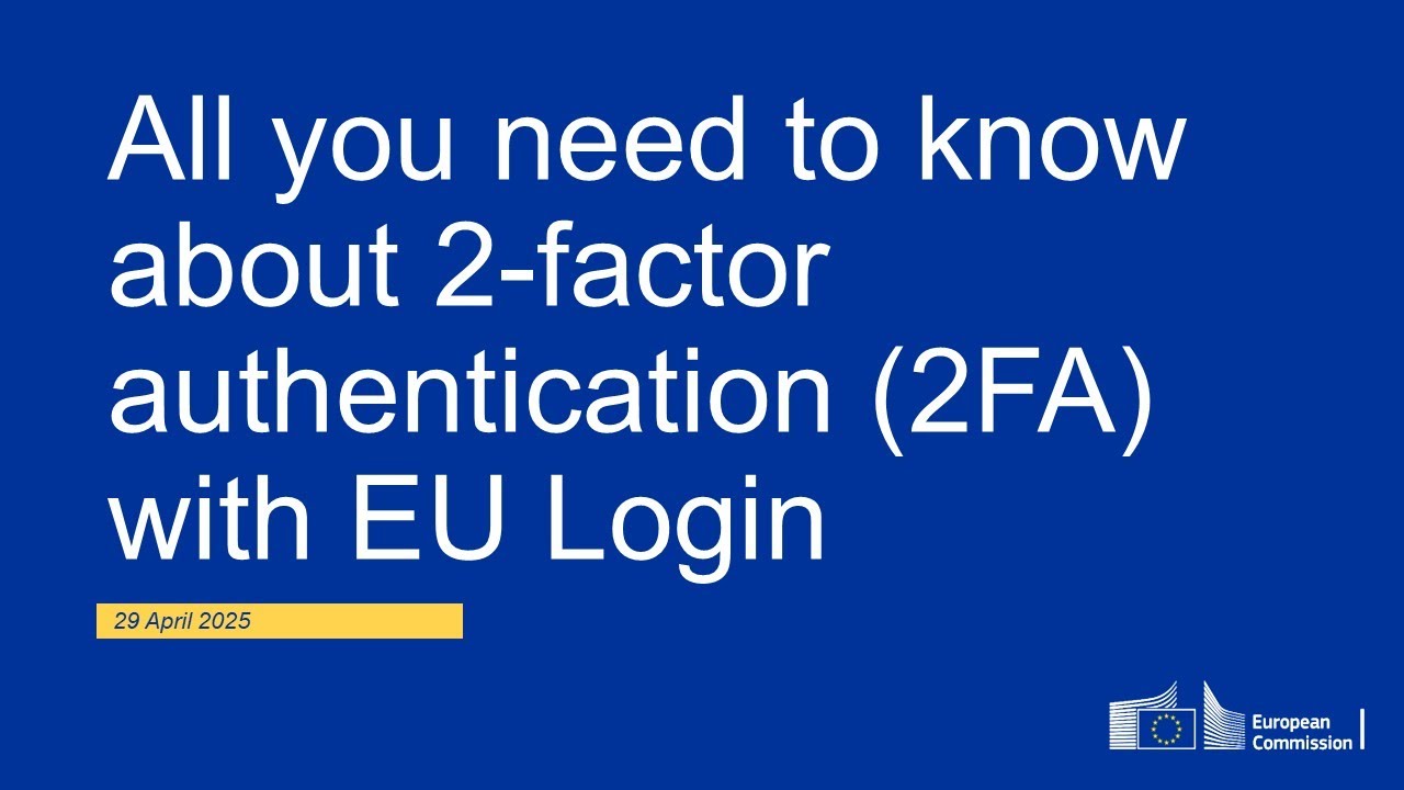 All you need to know about 2-factor authentication (2FA) with EU Login (29 April 2025)