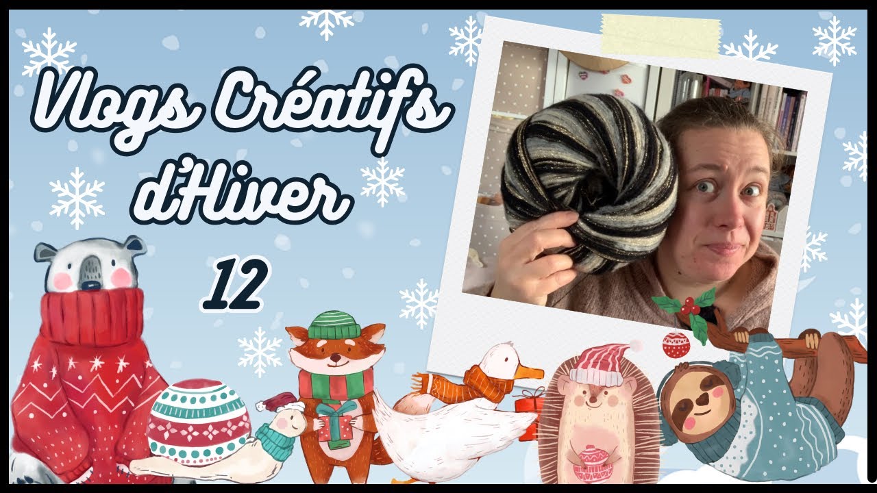 Vlogs Créatifs d’Hiver ep12