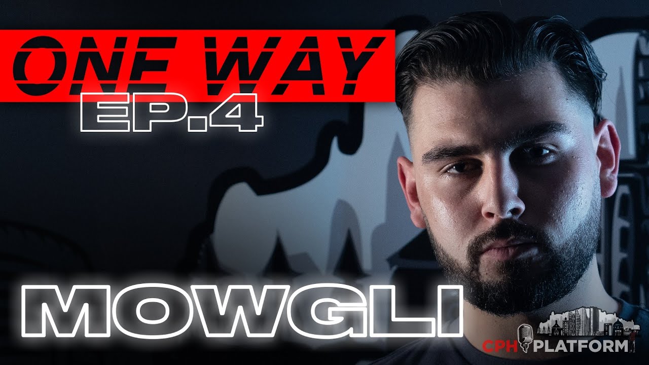 OneWay - Mowgli - Ep.4 (LIVE BARS) | CPHPLATFORM