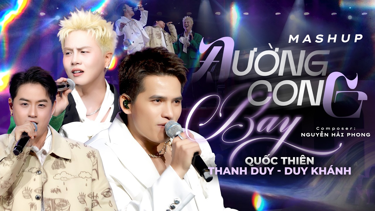 Mashup ĐƯỜNG CONG & BAY - QUỐC THIÊN & THANH DUY & DUY KHÁNH live at #RiverFlowsInYouShow