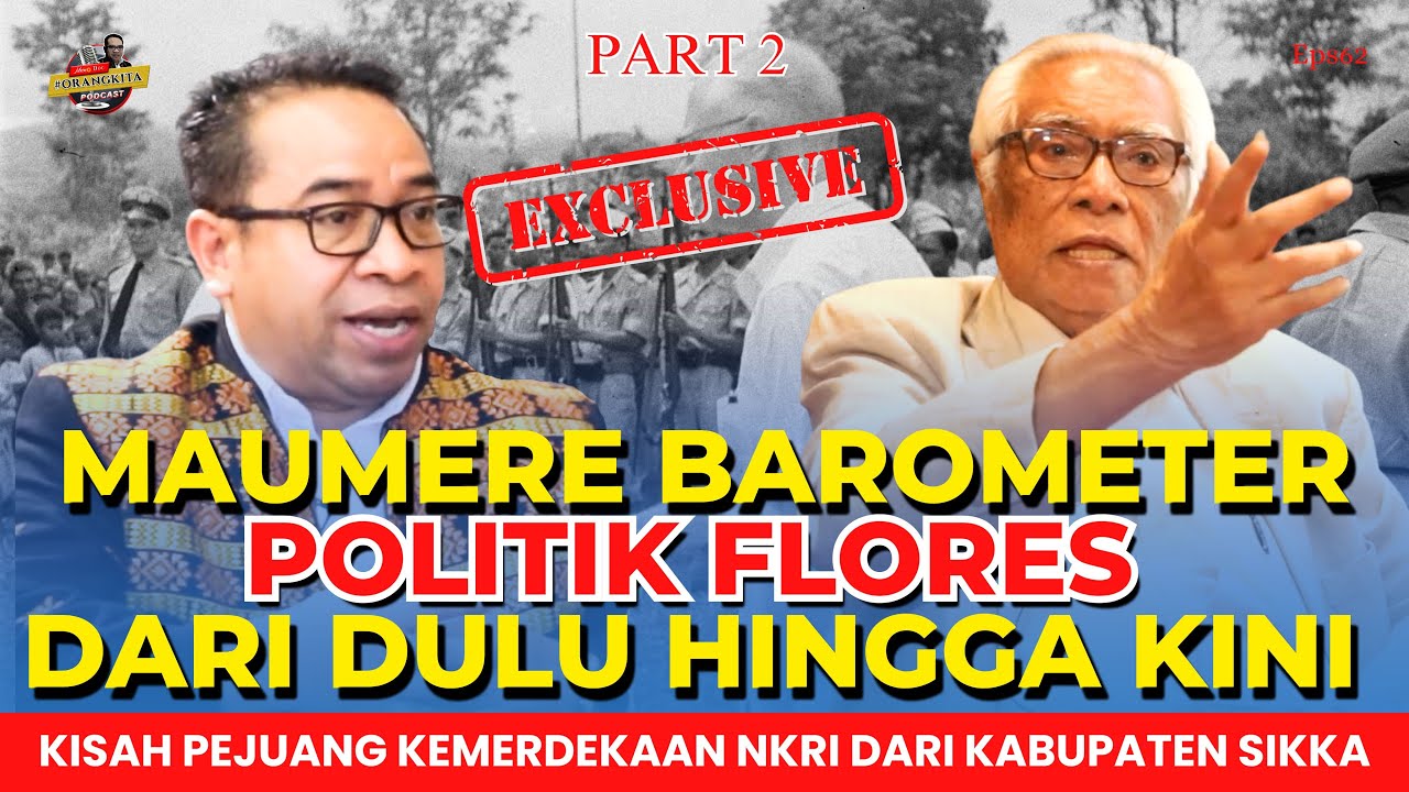Maumere Barometer Politik Flores dari Dulu hingga Kini / Podcast #ORANGKITA Eps62 (2/2) Blasius Bapa