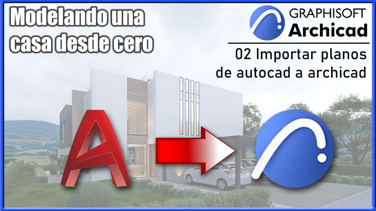 02 IMPORTA planos de AUTOCAD a ARCHICAD | OPTIMIZA tiempo y ahorra HORAS de trabajo