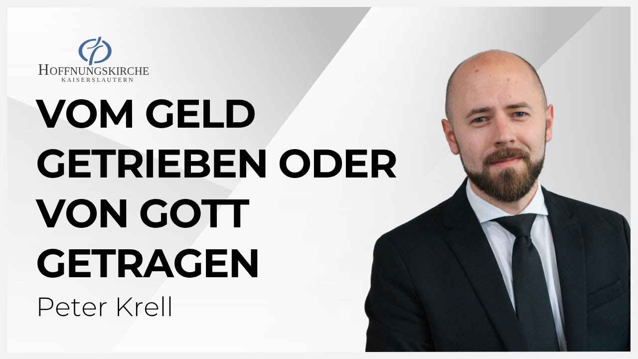 Vom Geld getrieben oder von Gott getragen | Hebräer 13,5 | Peter Krell