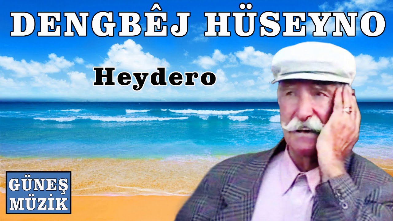 DENGBEJ HÜSEYNO , HEYDERO