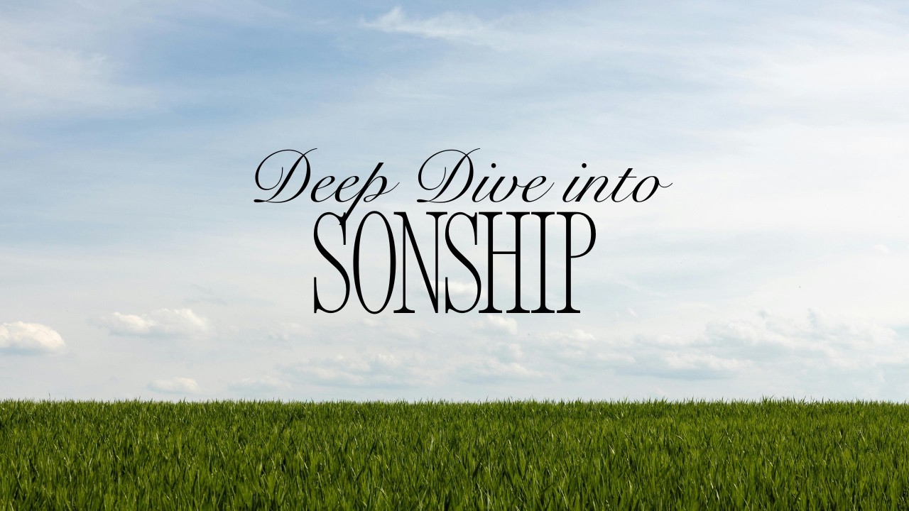 Deep Dive into Sonship