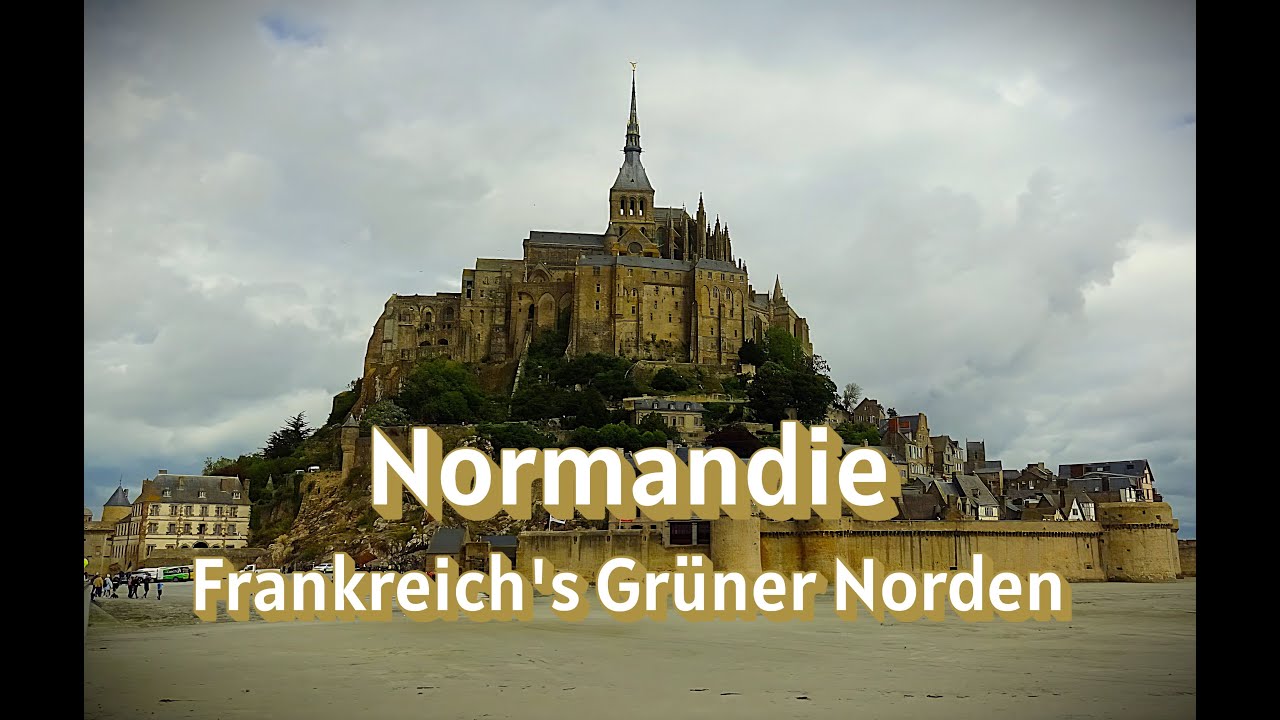 Normandie - Frankreich's grüner Norden