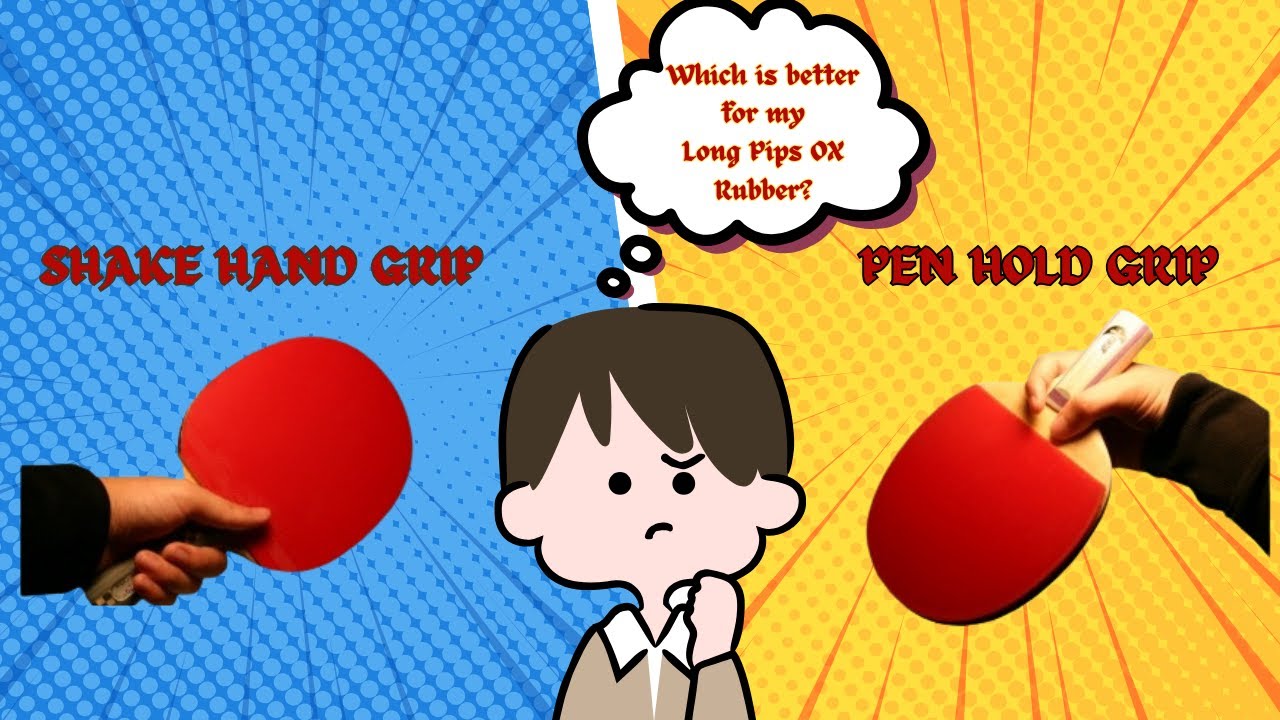 Long Pips OX: Penhold vs. Shakehand—Which Grip Wins?