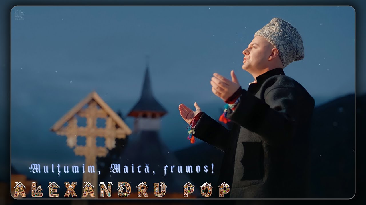 Alexandru Pop - Mulțumim, Maică, frumos! (Colind 2025)