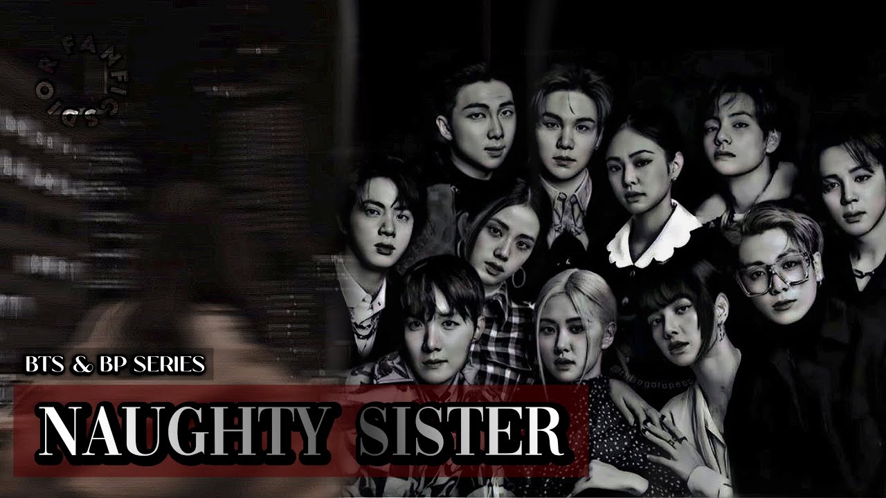 𝐁𝐓𝐒 & 𝐁𝐏 𝐅𝐅 | Stepsiblings of Naughty Sister | 𝐬𝐞𝐫𝐢𝐞𝐬 #1
