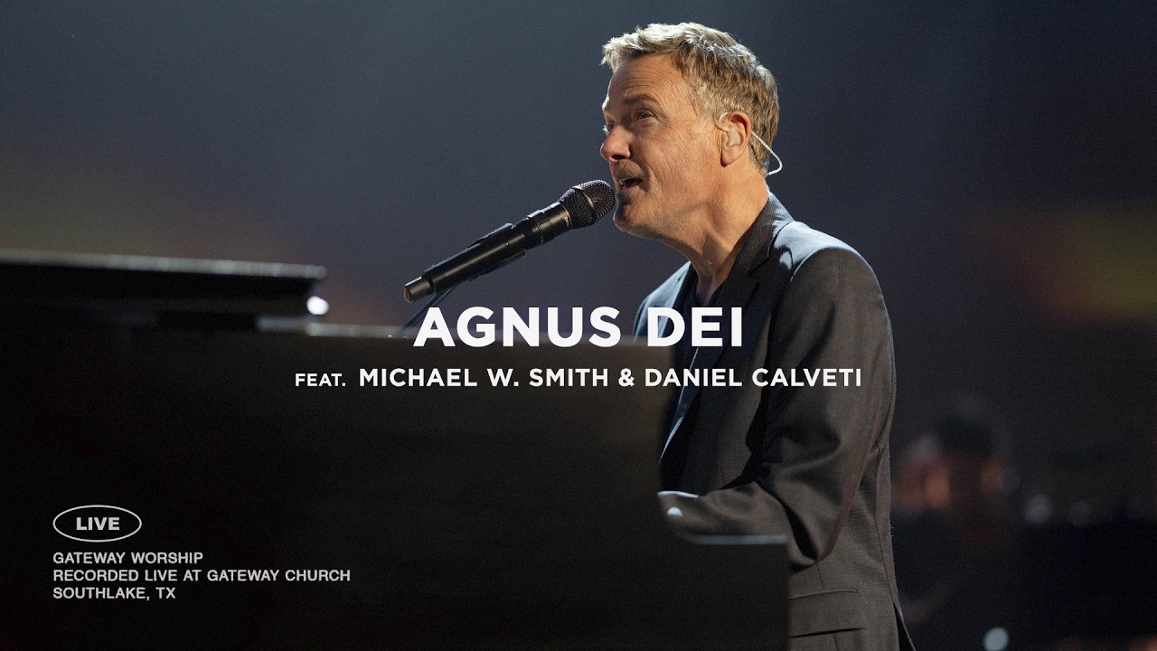 Agnus Dei (Live) | feat. Michael W. Smith & Daniel Calveti | Gateway Worship