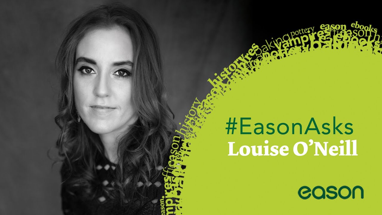 #EasonAsks - Louise O'Neill