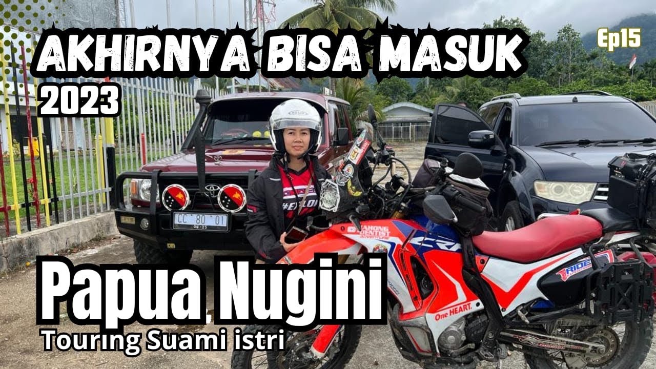Ep 15 | Akhirnya bisa masuk Papua nugini di bantu oleh ?????