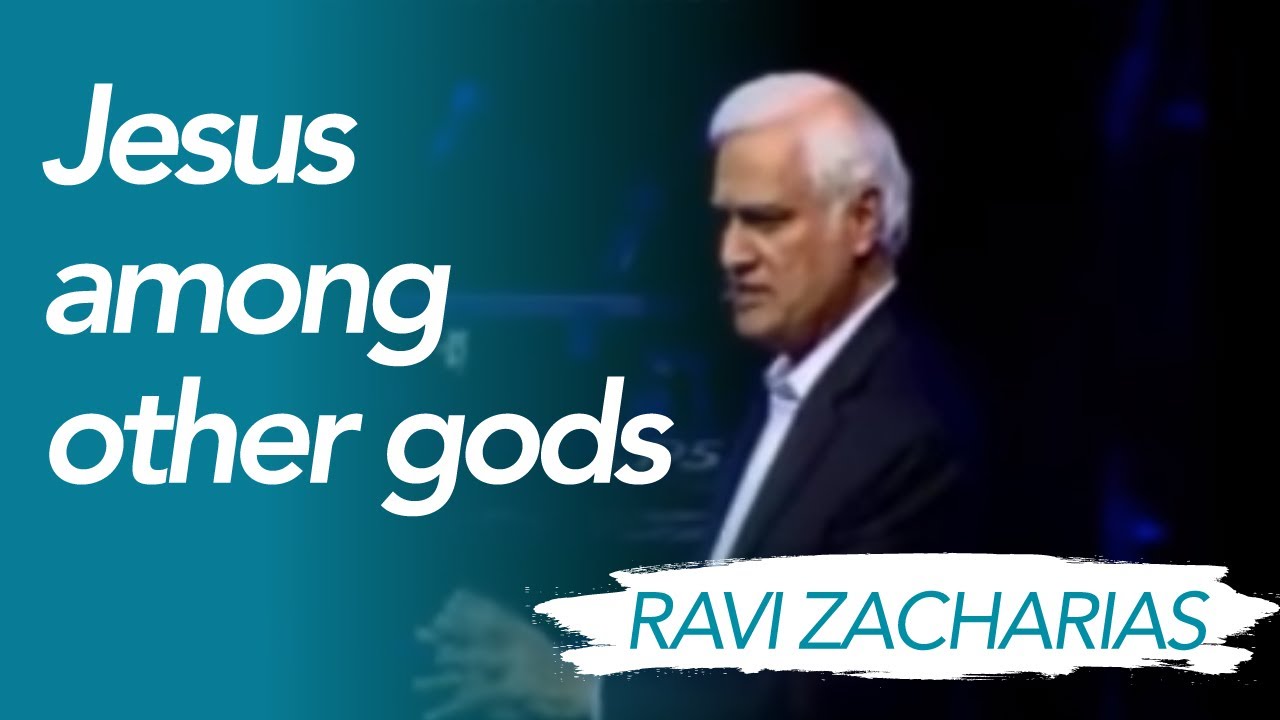 Jesus among other religions - Ravi Zacharias