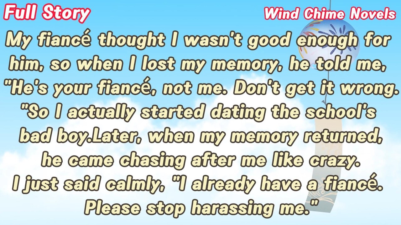 My fiancé thought I wasn’t good enough for him, so when I lost my memory, he told me, “He’s your...