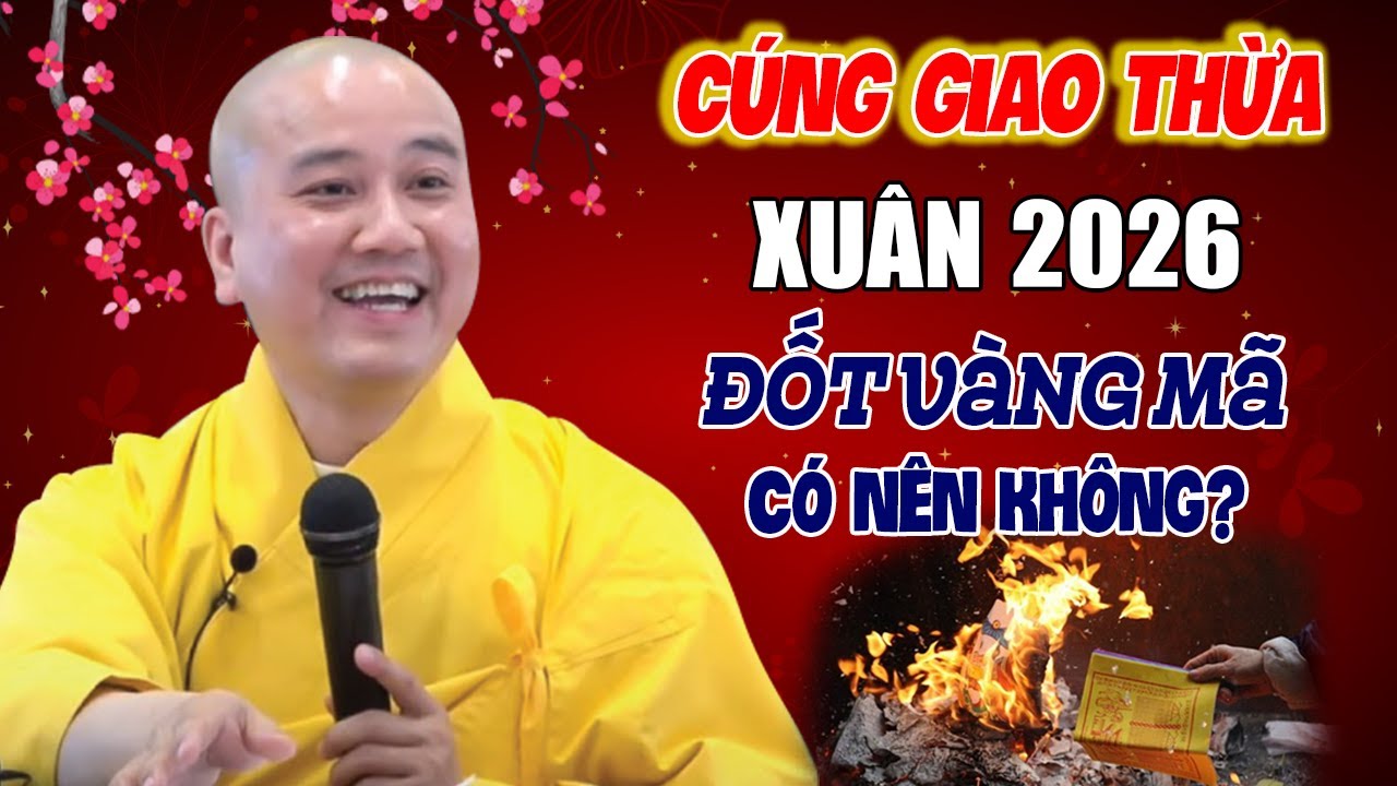Lưu ý! Cúng Giao Thừa 2026, ĐỐT GIẤY TIỀN VÀNG MÃ Có Nên Không? Nên Nghe | Thầy Thích Pháp Hòa