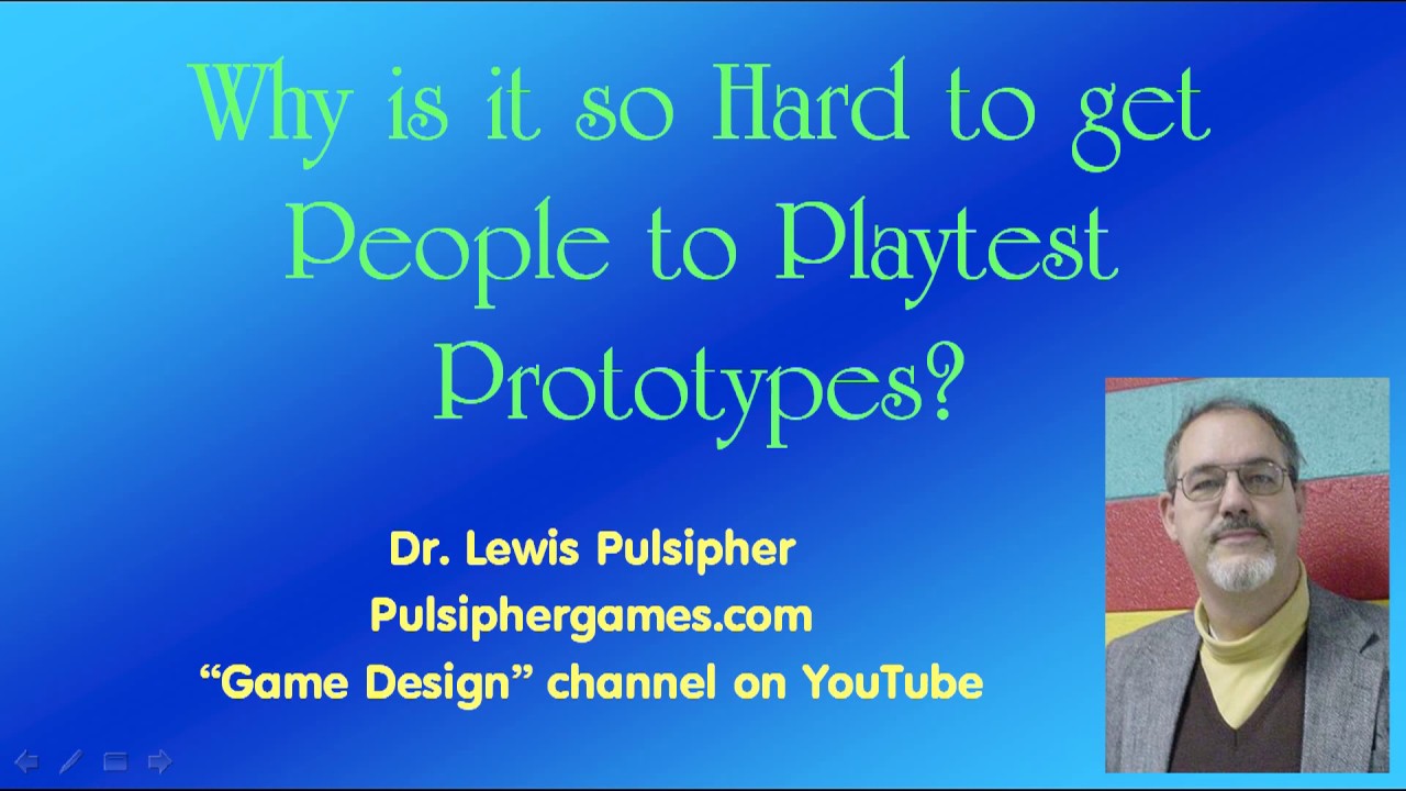 Why is it so hard to persuade people to playtest prototypes?