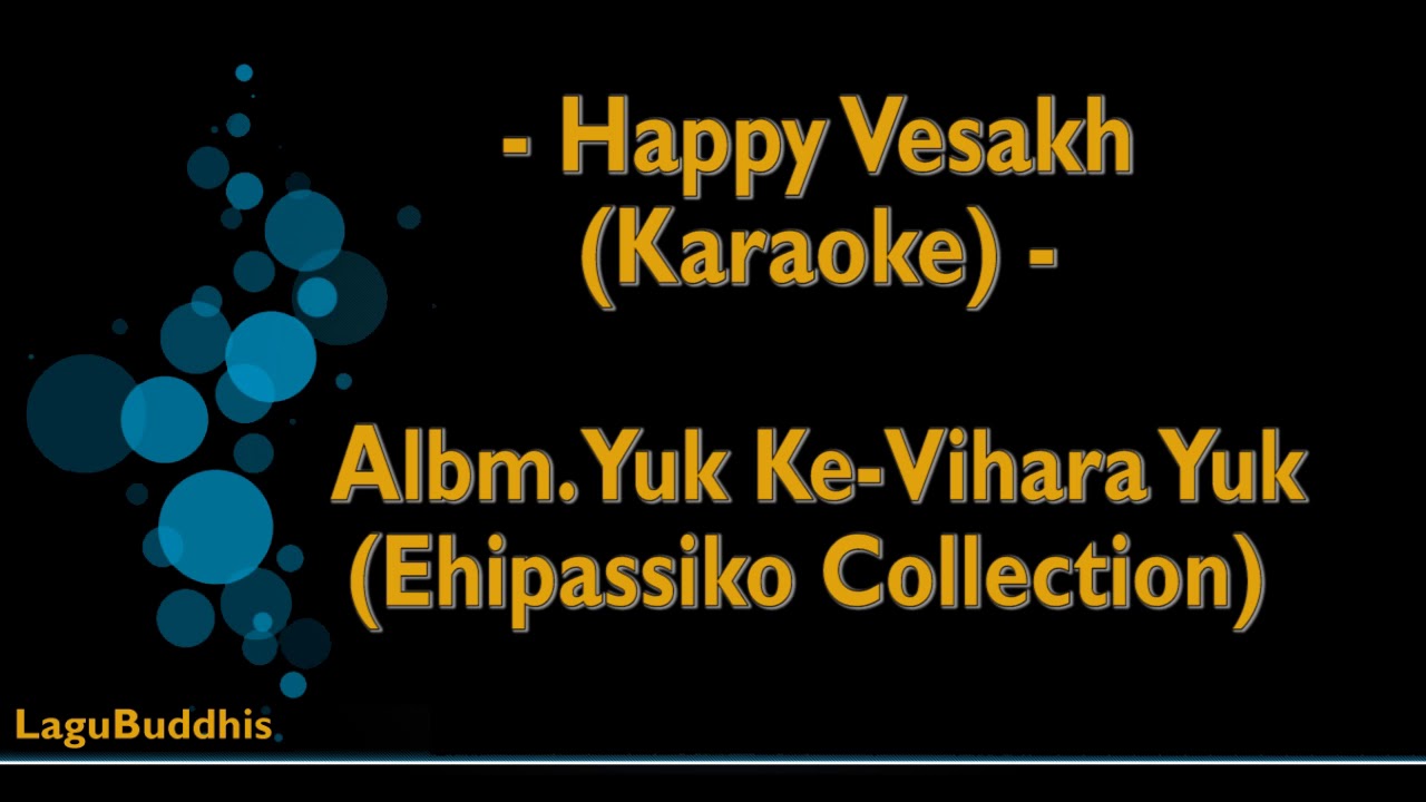 [Lagu Buddhis] Happy Vesakh (Karaoke)