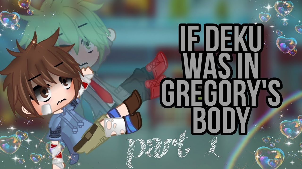if deku was in Gregory's body! //part 1// security breach X MHA // gacha club // gcmm //