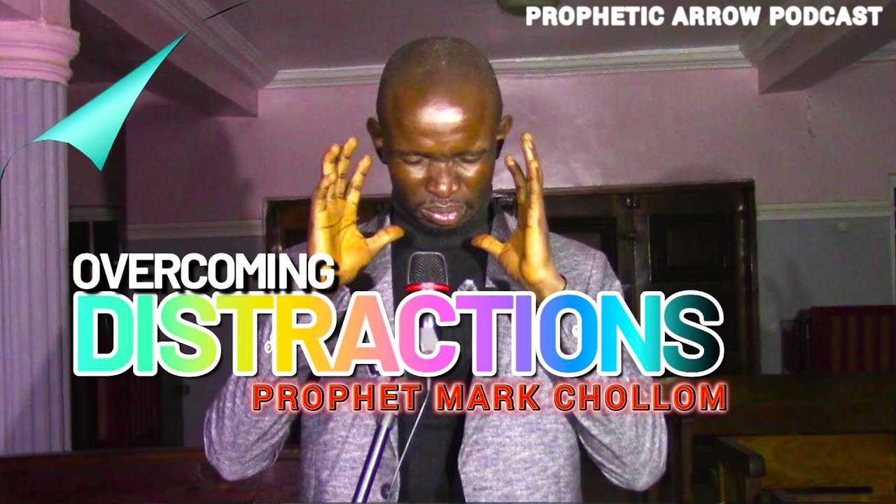 Overcoming Distractions-Daily Prophetic with Prophet Mark Chollom