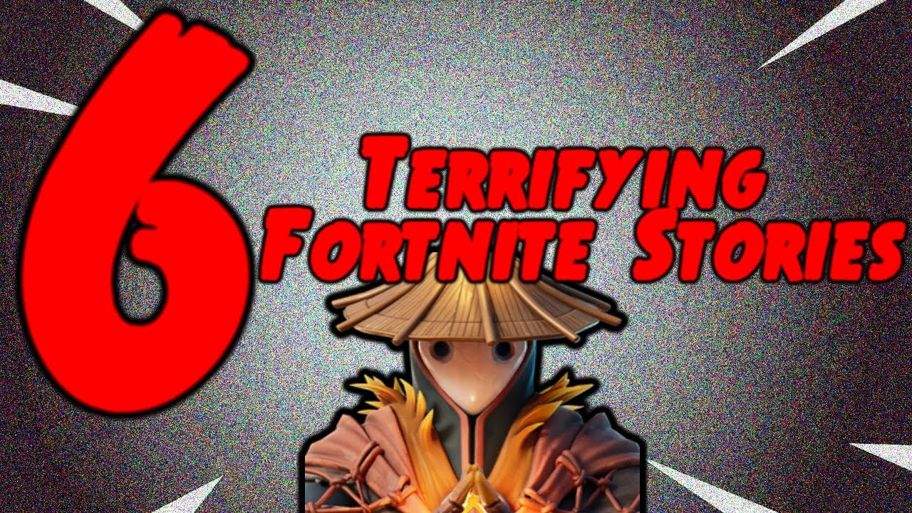 6 Terrifying Fortnite Stories