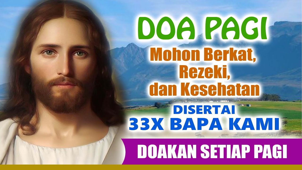 DOA PAGI 🟡 Mohon Berkat, Rezeki, dan Kesehatan - Disertai 33 Kali Bapa Kami ( Doakan Setiap Pagi )