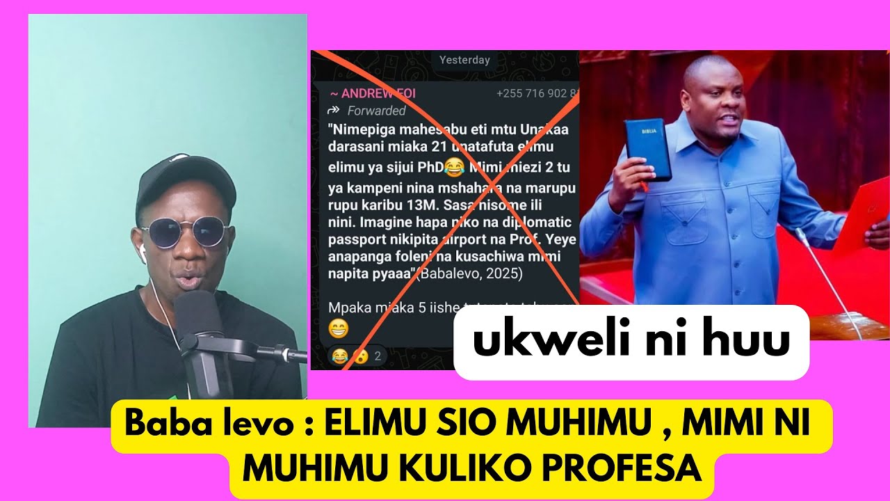 Baba Levo : Elimu haina umuhimu , Mimi ni muhimu kuliko Profesa .
