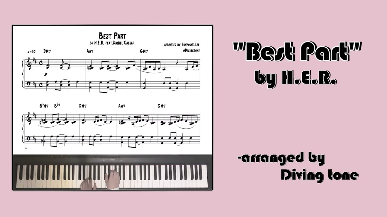 H.E.R. - Best Part feat. Daniel Caesar piano cover / piano sheet(피아노 커버 / 피아노 악보)