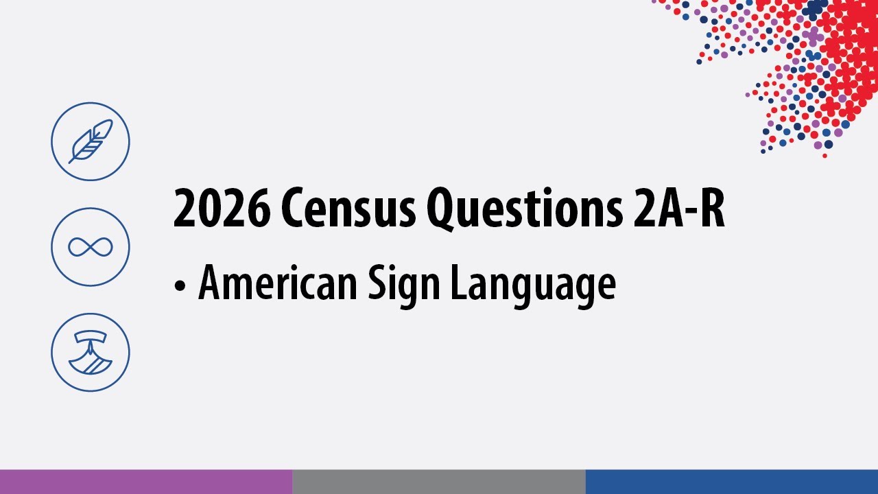 2026 Census Questions 2A-R &ndash; American Sign Language