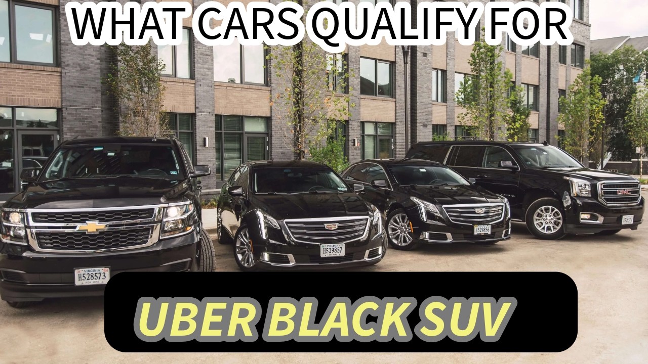 what vehicles qualify for UBER BLACK SUV?