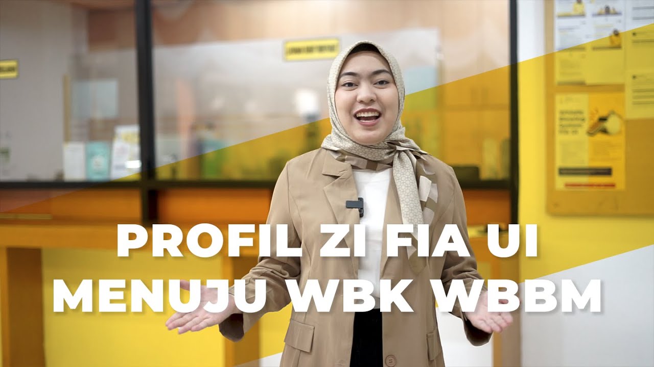 Profil ZI FIA UI Menuju WBK WBBM
