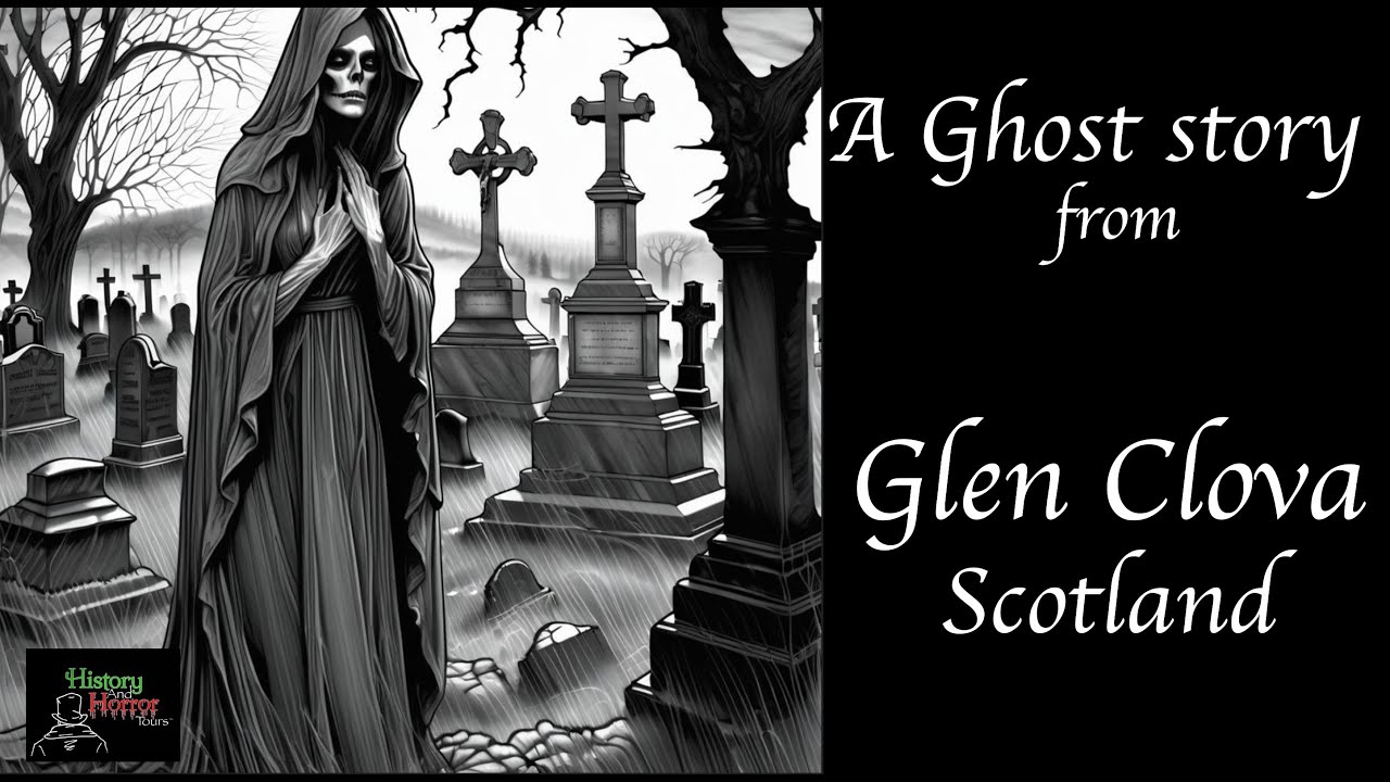 A Ghost Story from Glen Clova, Scotland.