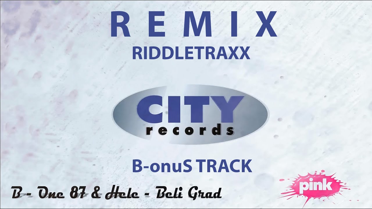 Beli Grad (Bonus Remix / RIDDLƎTRAXX ) / Hele & B-one87/ Album: Upitaj Se