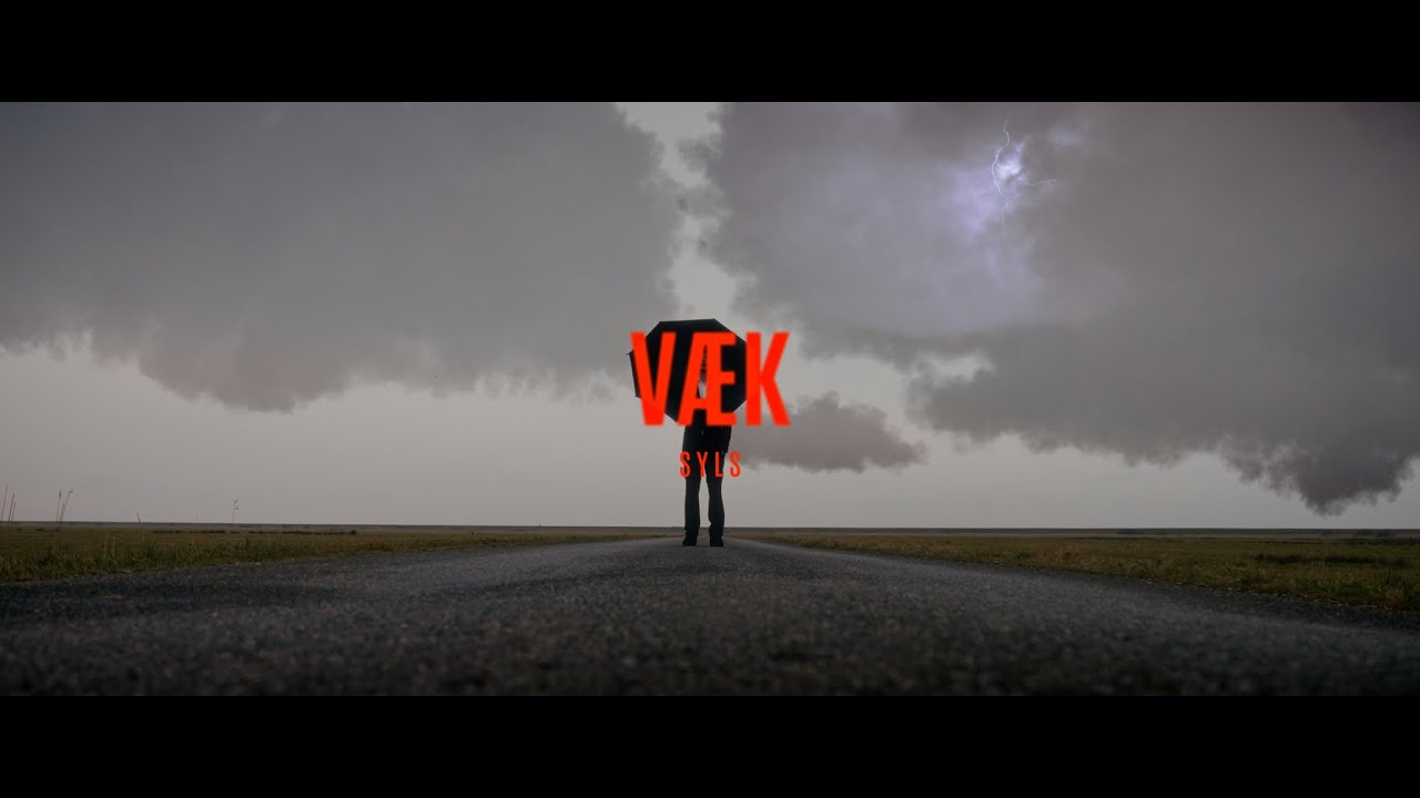 SYLS - VÆK (OFFICIAL MUSICVIDEO)