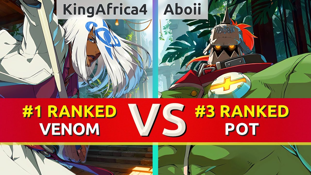 GGST ▰ KingAfrica4 (#1 Ranked Venom) vs Aboii (#3 Ranked Potemkin). High Level Gameplay