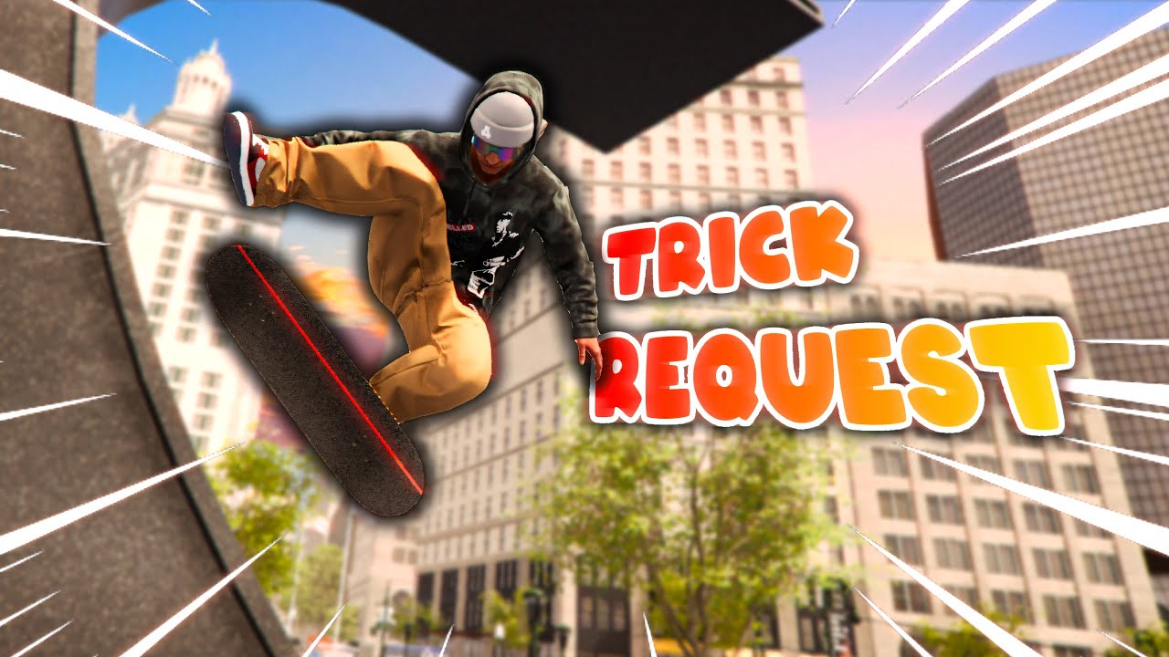 Trick Request on Session are harder than Skating in real life...