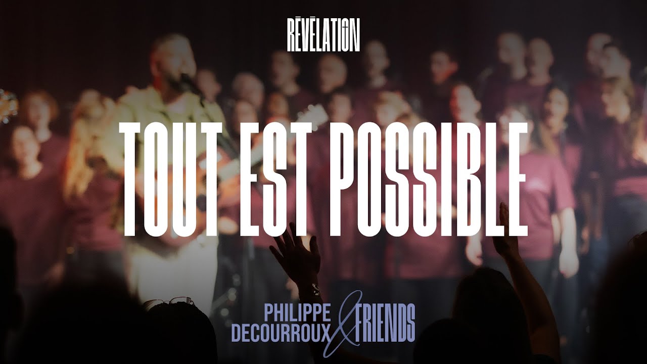 TOUT EST POSSIBLE - Philippe Decourroux ft Matt K & friends