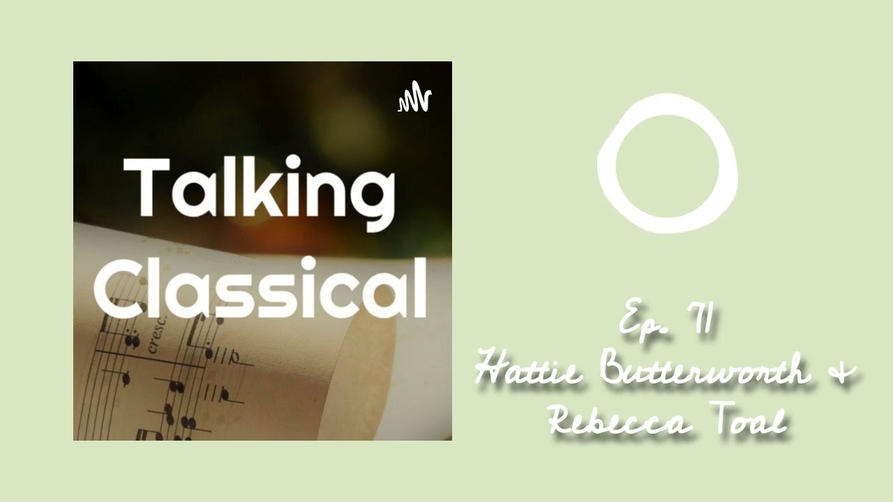 Ep 71  Hattie Butterworth and Rebecca Toal (Things Musicians Don't Talk About podcast)