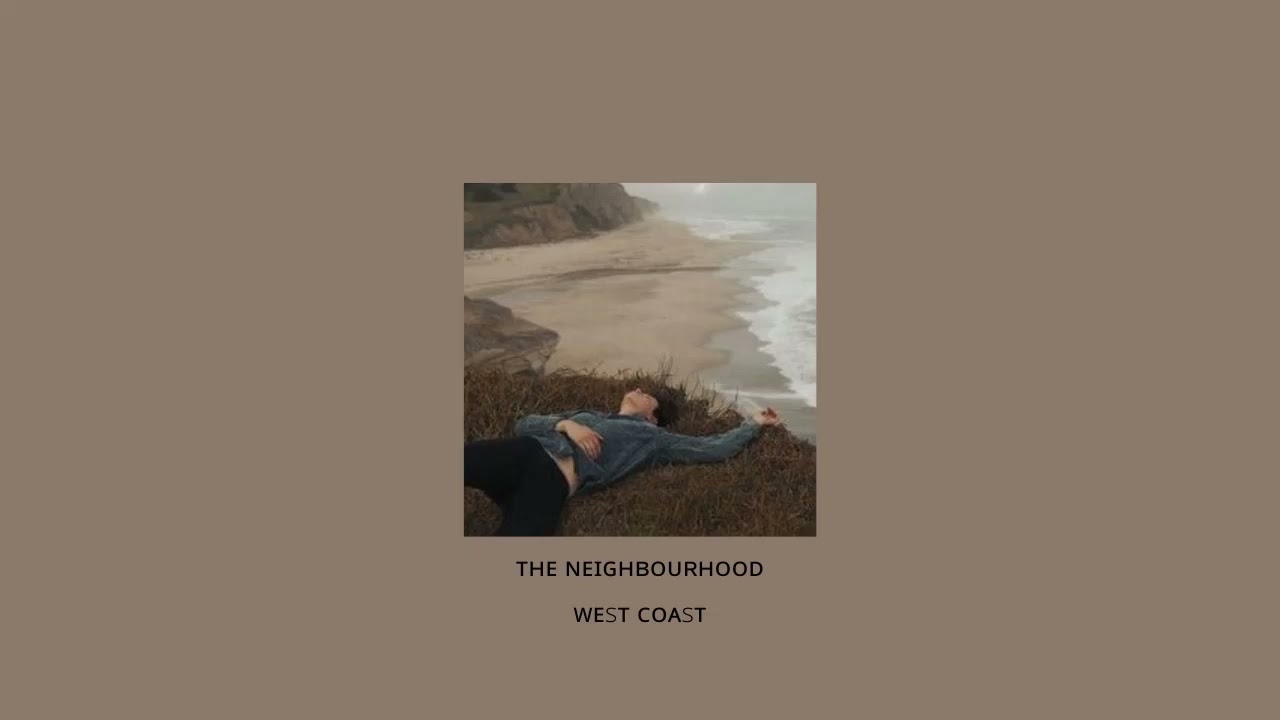 The neighbourhood - West Coast (slowed)