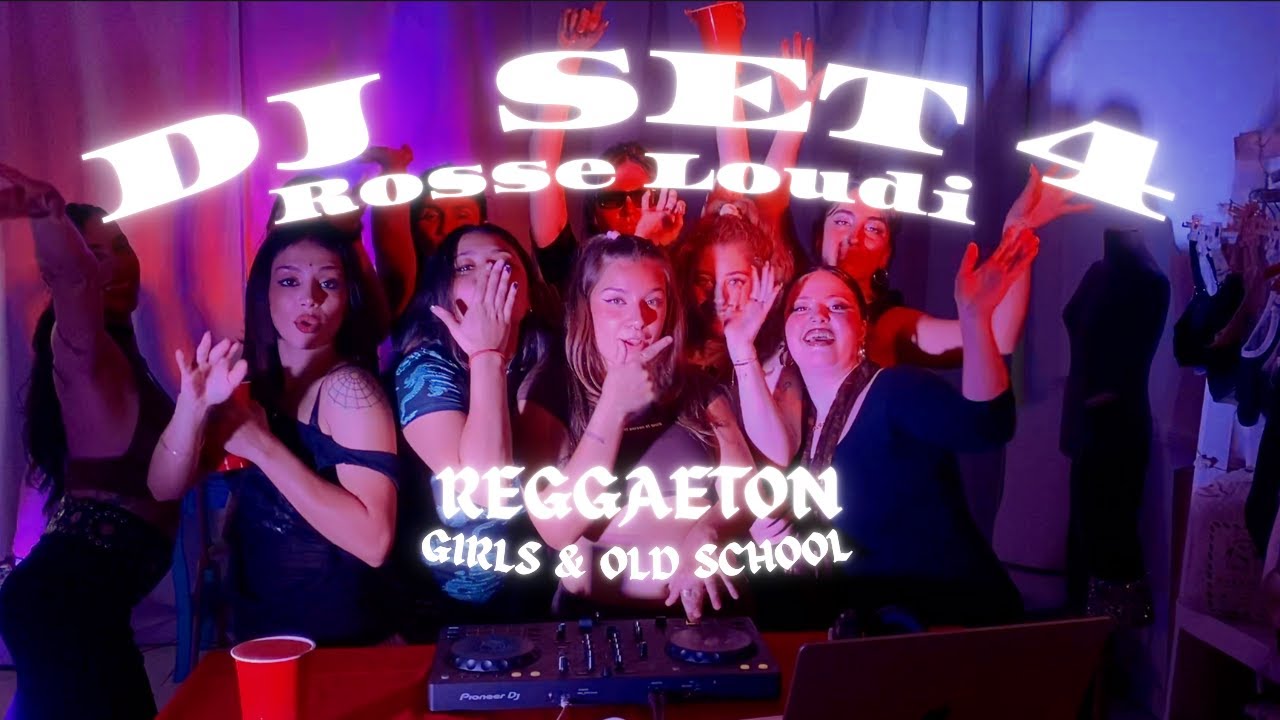 Rosse Loudi - DJ SET 4: PREVIA CON LAS AMICHAS | Reggaeton Girls & Old School