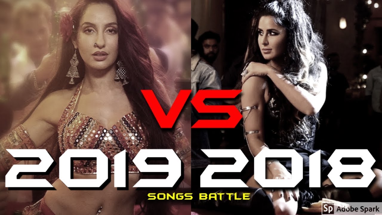 2018 VS 2019 Bollywood Songs Battle !!