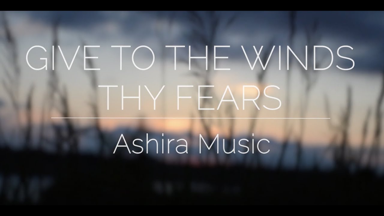 Give to the Winds Thy Fears - Christadelphian Hymn